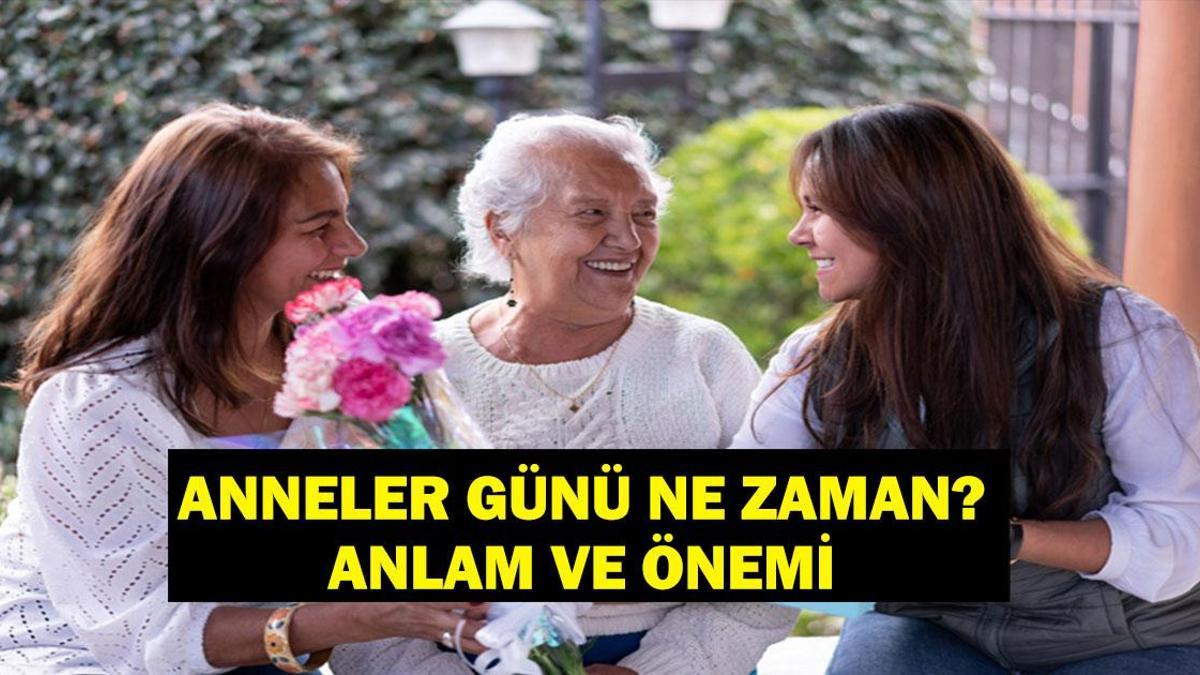 ANNELER GÜNÜ 2025: Anneler Günü ne zaman? Anneler Günü’ne kaç gün kaldı? Anlam ve önemi